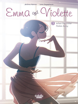 cover image of Emma and Violette--Volume 3--When the Glitter Fades Away